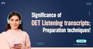 Significance of OET Listening transcripts; preparation techniques.